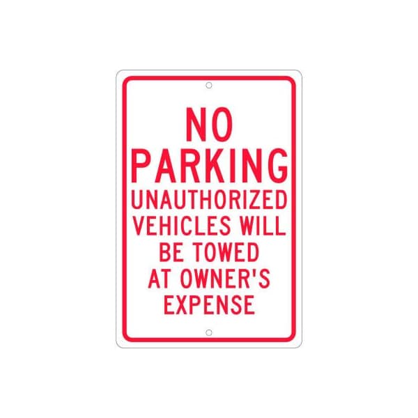 Aluminum Sign - No Parking Unauthorized Vehicles - .063in Thick,